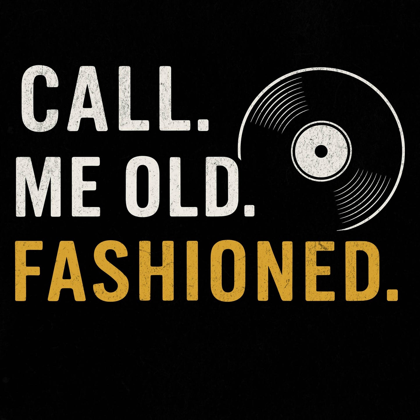 Call Me Old Fashioned T-Shirt Call Me Old Fashioned T-Shirt