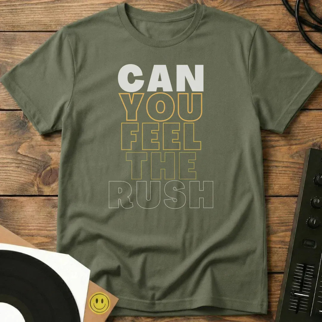 Can You Feel The Rush T-Shirt Military Green / S Can You Feel The Rush - Unisex Short-sleeve T-Shirt