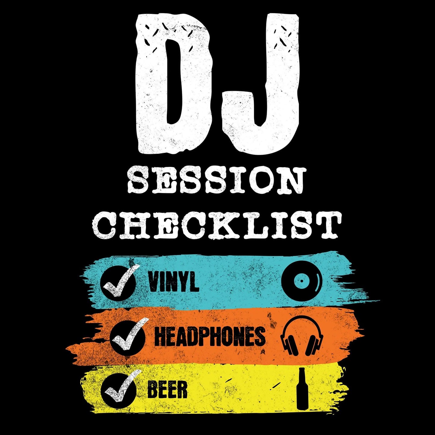 DJ Session Checklist T-Shirt DJ Session Checklist T-Shirt