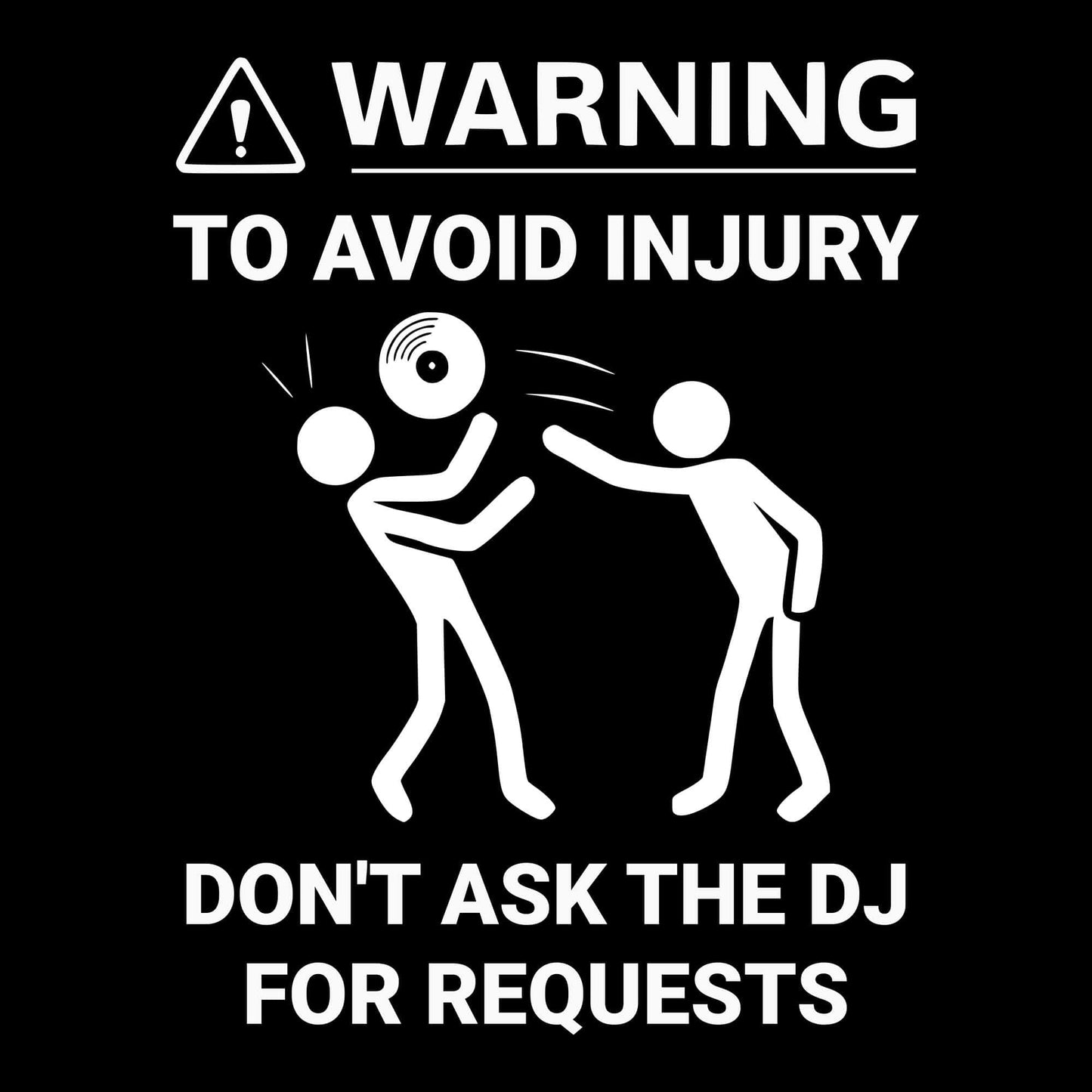 Don't Ask The DJ T-Shirt Don't Ask The DJ T-Shirt