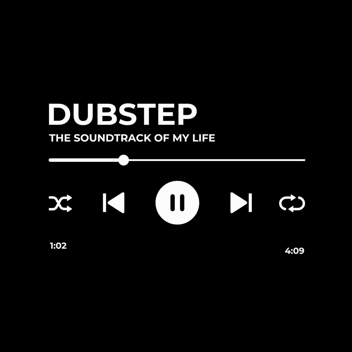 Dubstep - The Soundtrack of My Life T-Shirt Dubstep - The Soundtrack of My Life T-Shirt