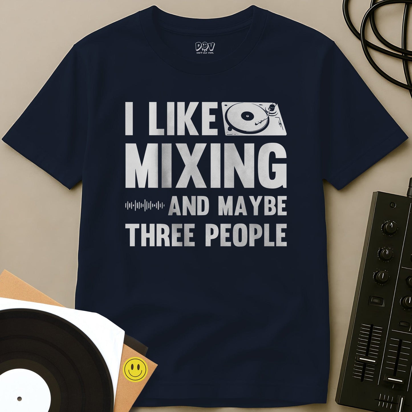 I Like Mixing And Maybe Three People T-Shirt Navy / S I Like Mixing And Maybe Three People T-Shirt