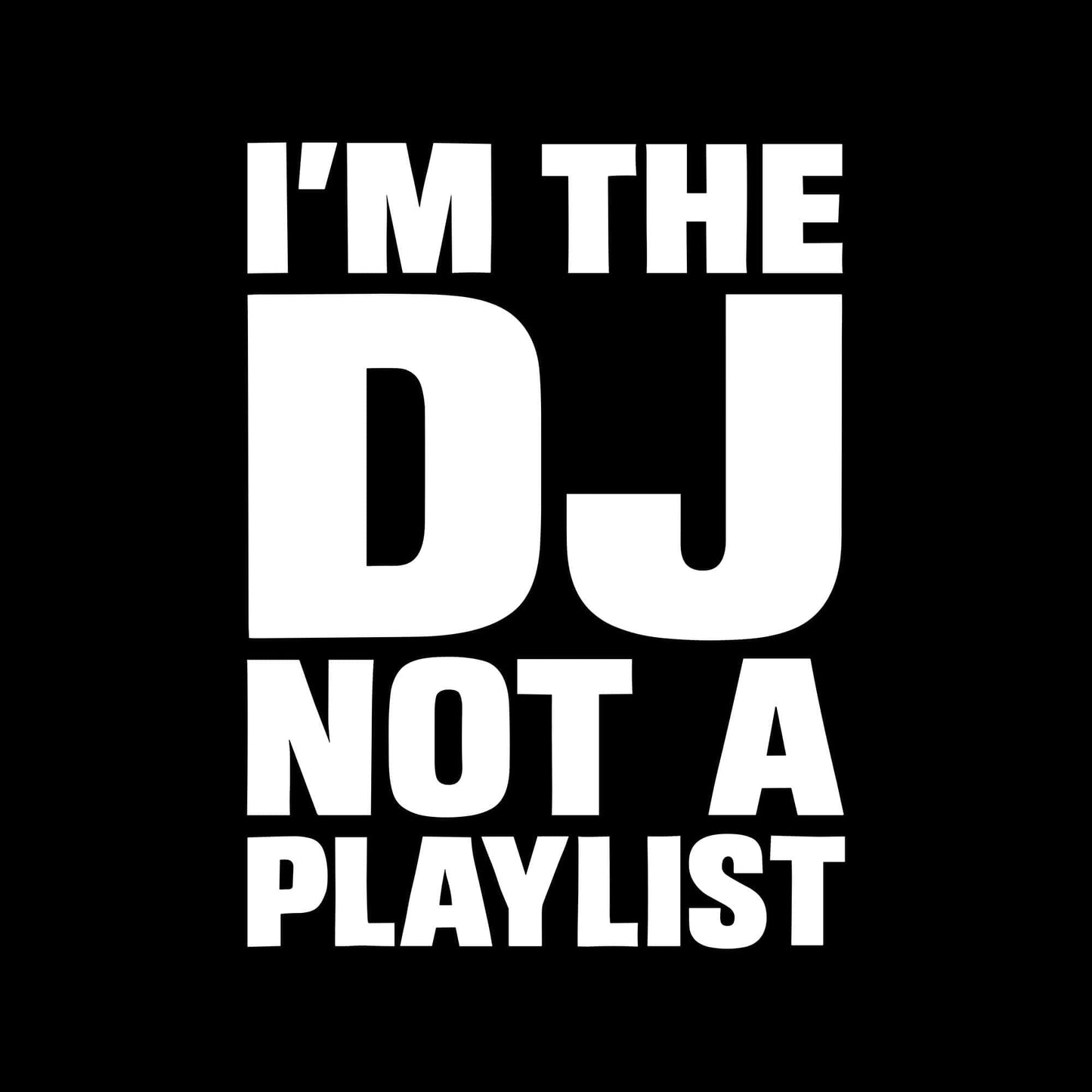I'm The DJ T-Shirt I'm The DJ T-Shirt