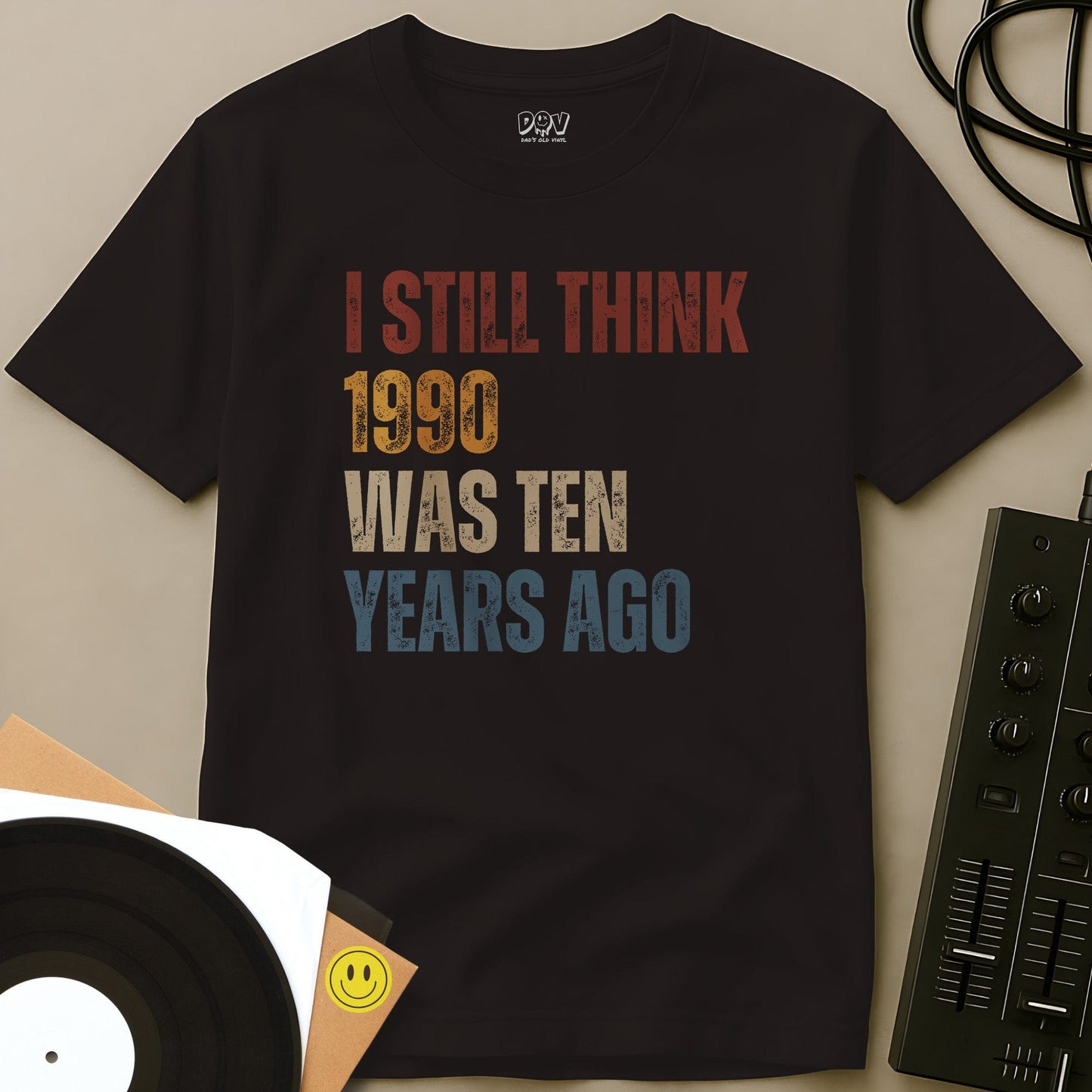 I Still Think 1990 Was 10 Years Ago T-Shirt Dark Chocolate / S I Still Think 1990 Was 10 Years Ago - Unisex Short-sleeve T-Shirt