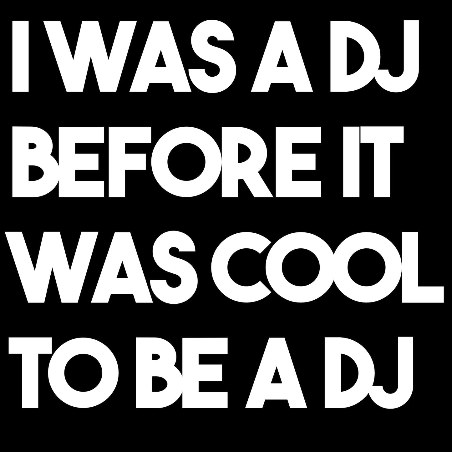 I Was A DJ T-Shirt I Was A DJ T-Shirt