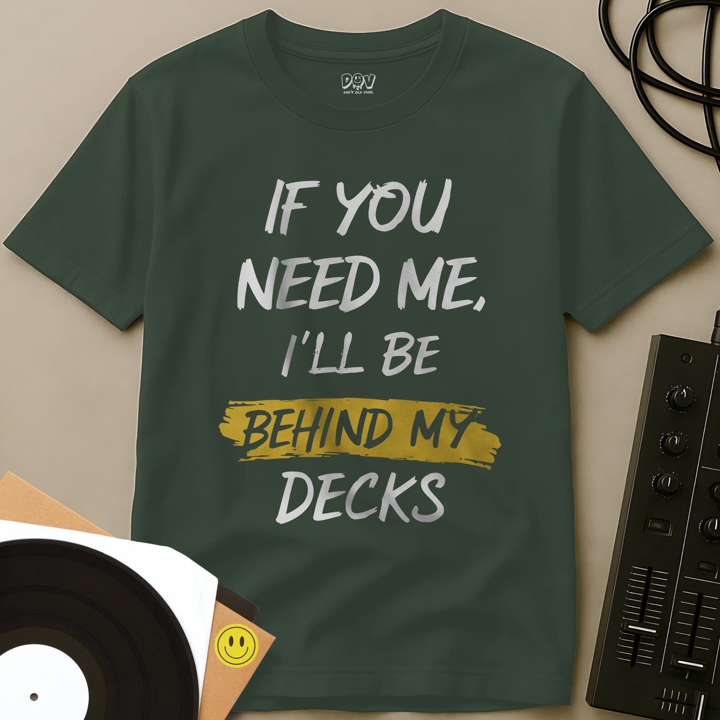 If You Need Me T-Shirt Military Green / S If You Need Me T-Shirt