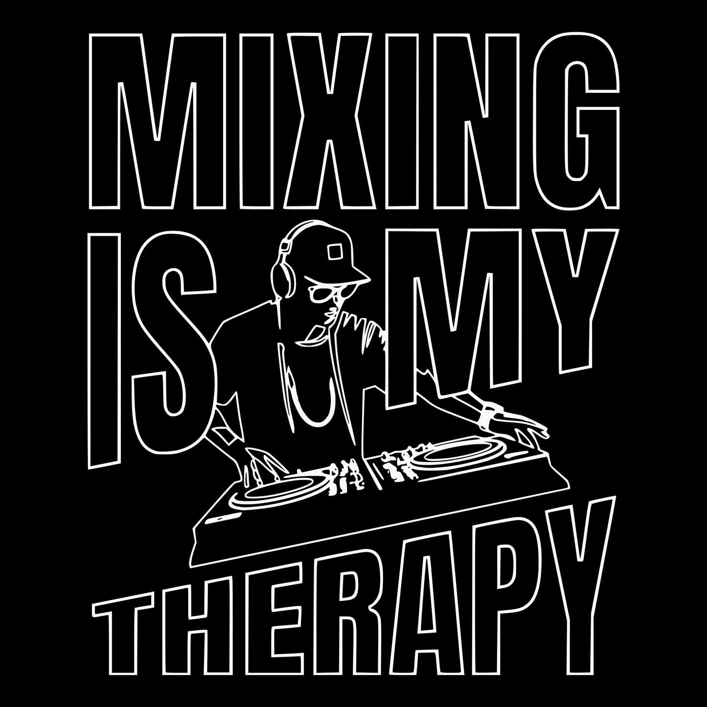 Mixing Is My Therapy - Outline T-Shirt Mixing Is My Therapy - Outline T-Shirt