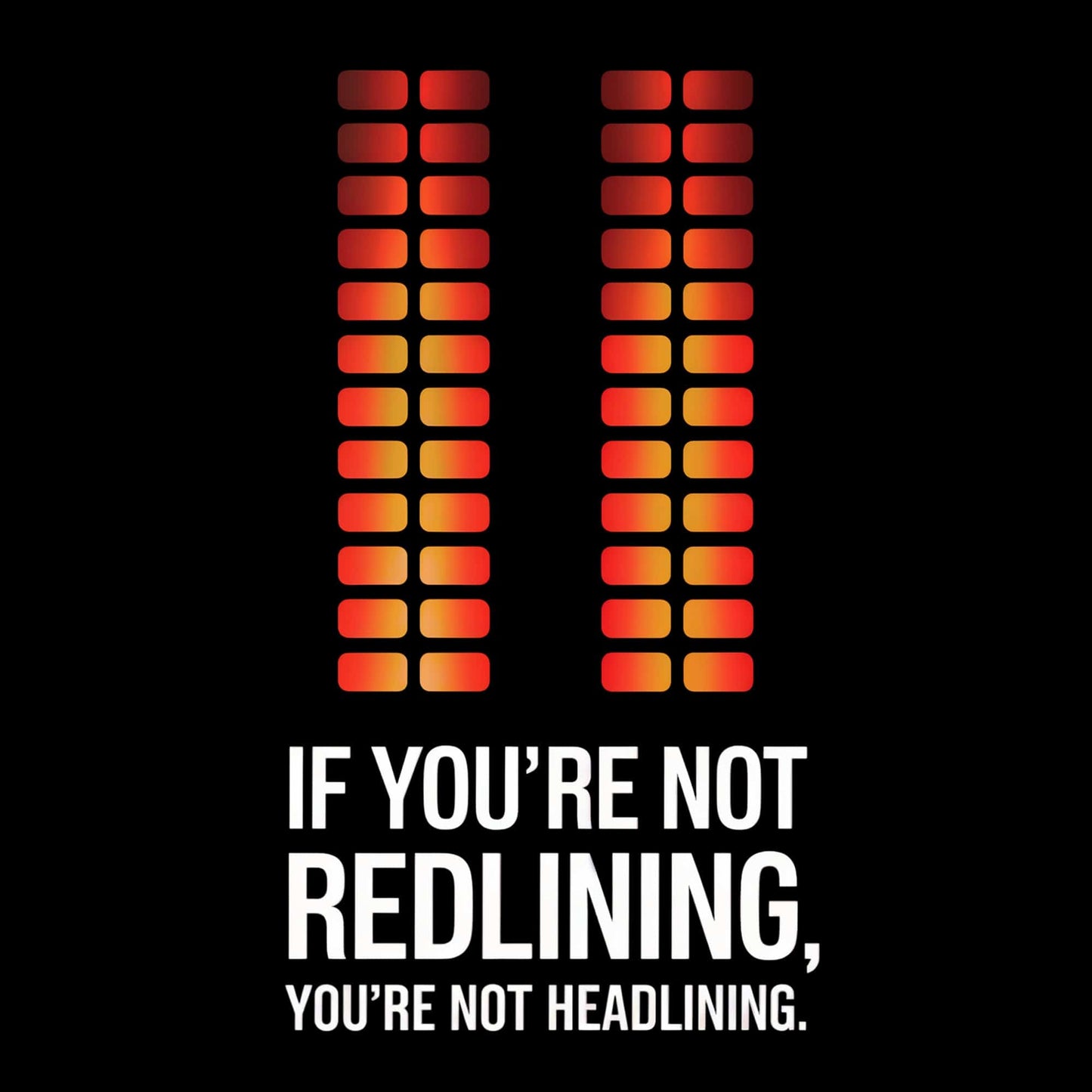 Not Readlining, Not Headlining T-Shirt Not Readlining, Not Headlining T-Shirt