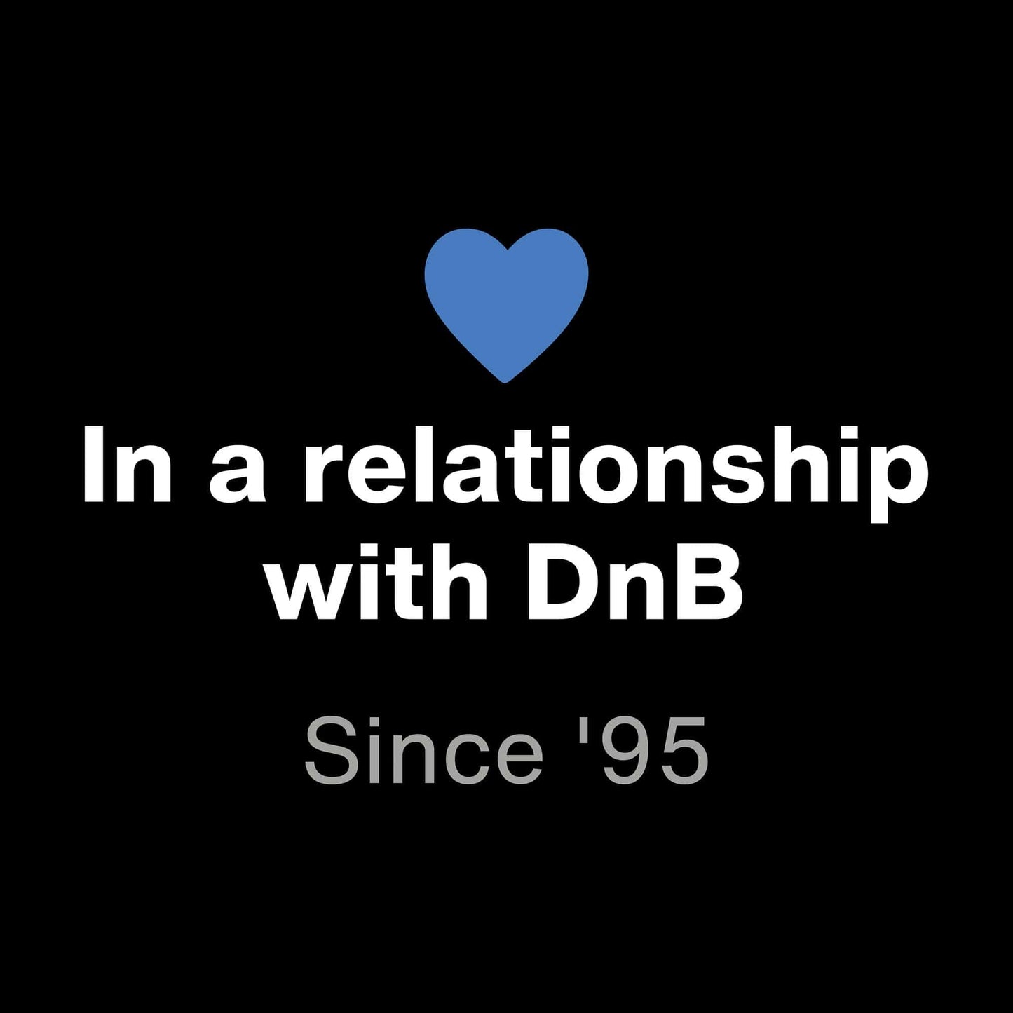 Printify In A Relationship With DnB T-Shirt