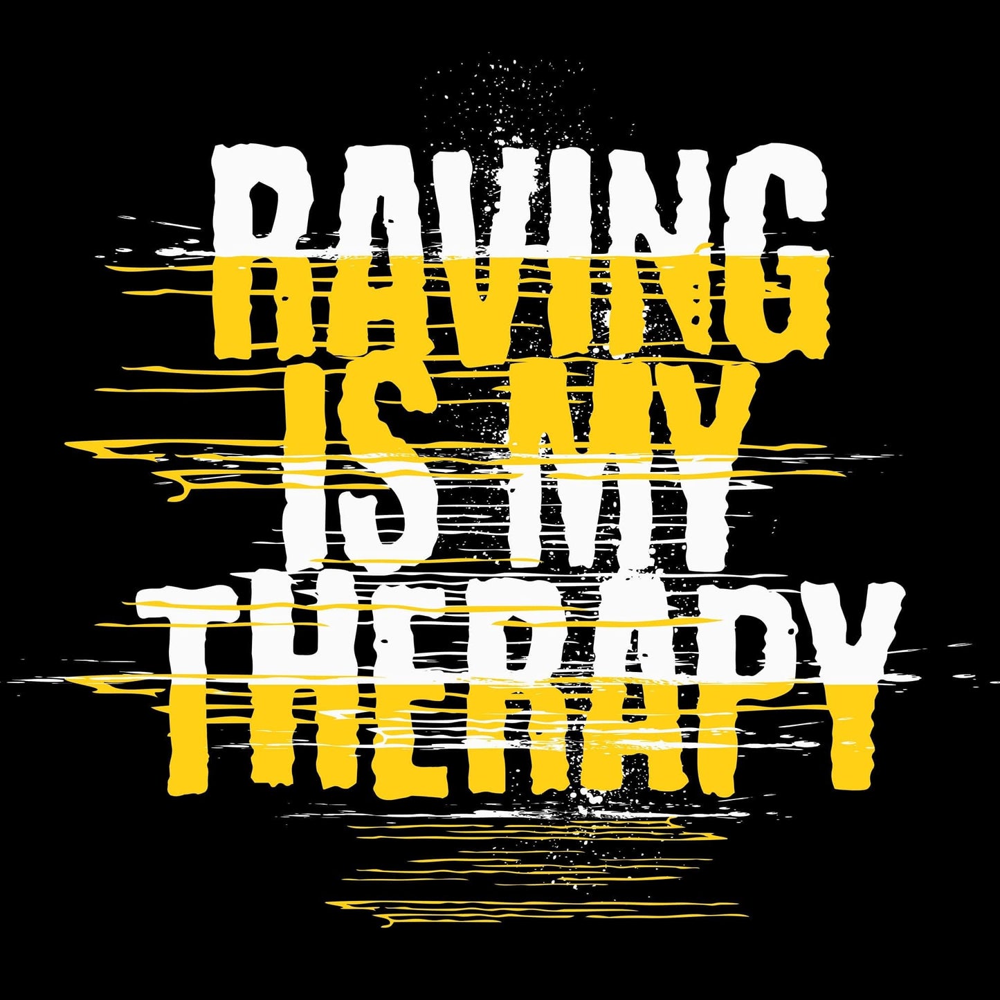 Raving Is My Therapy T-Shirt Raving Is My Therapy T-Shirt