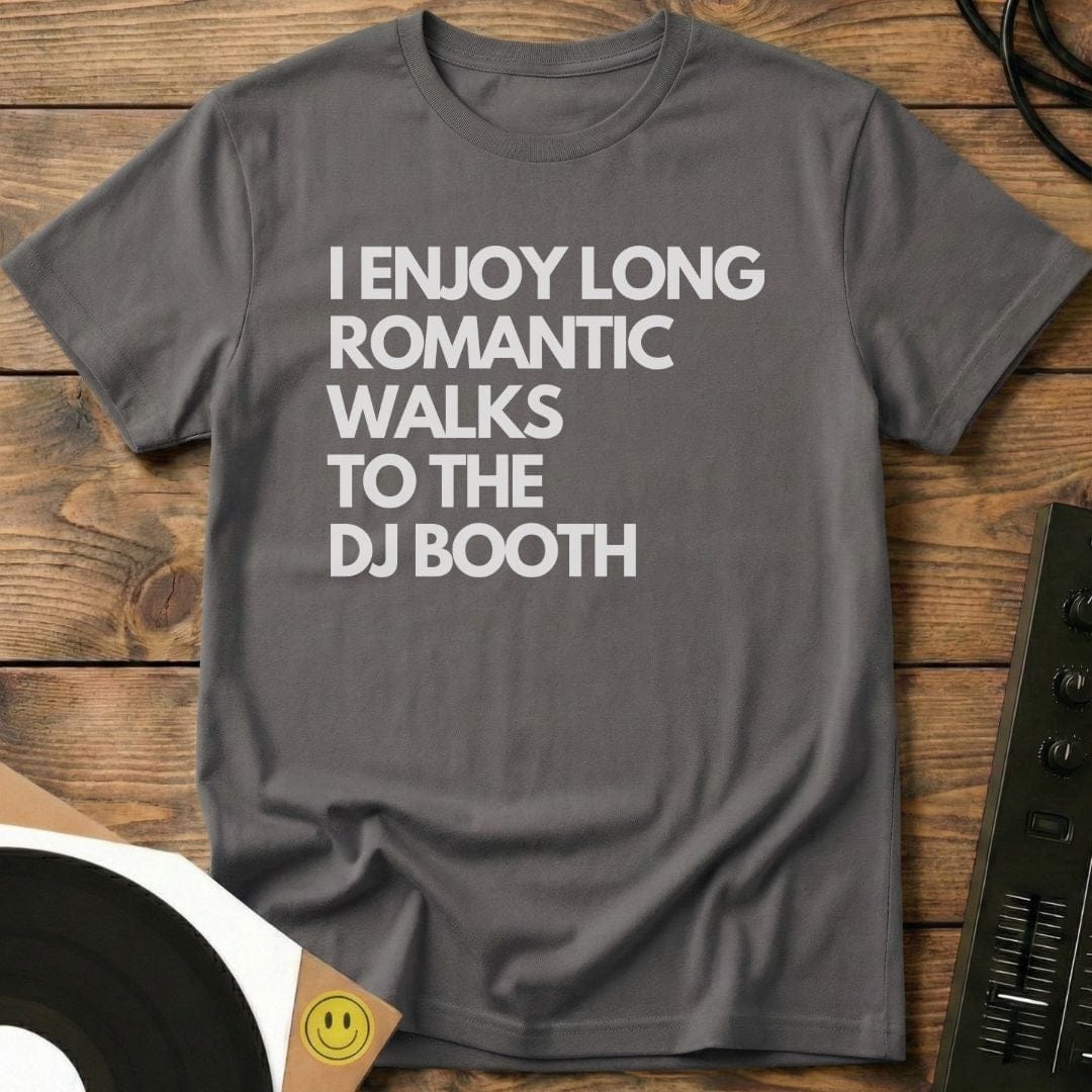 Romantic Walks To The DJ Booth T-Shirt Charcoal / S Romantic Walks To The DJ Booth T-Shirt
