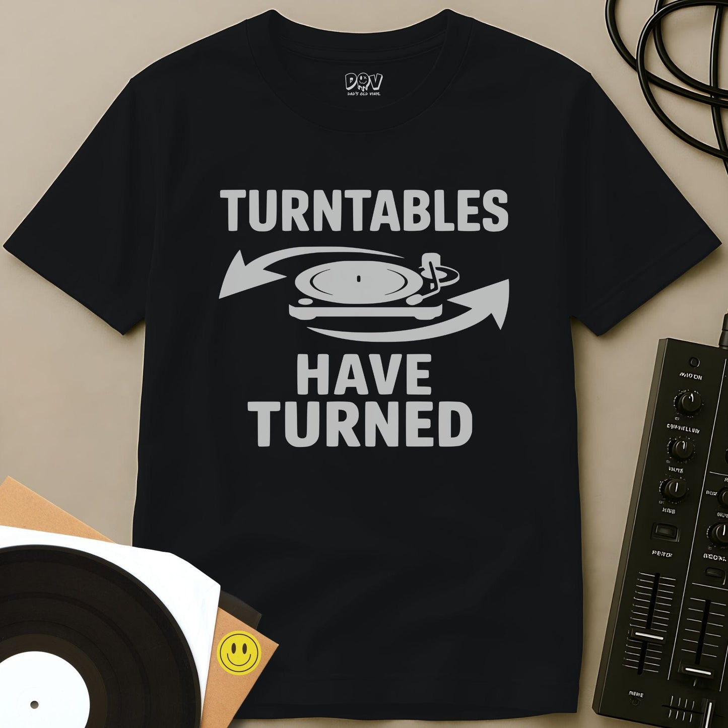 Turntables Have Turned T-Shirt Turntables Have Turned T-Shirt