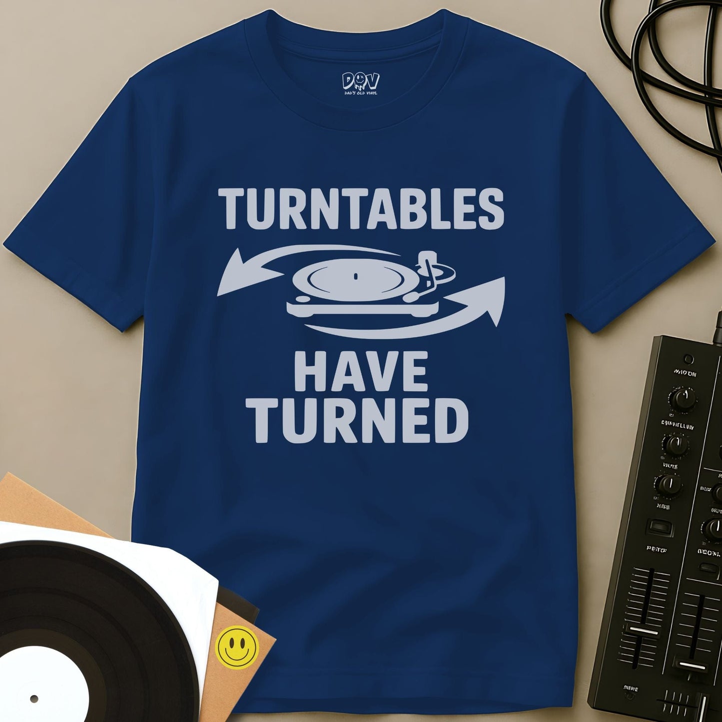Turntables Have Turned T-Shirt Turntables Have Turned T-Shirt