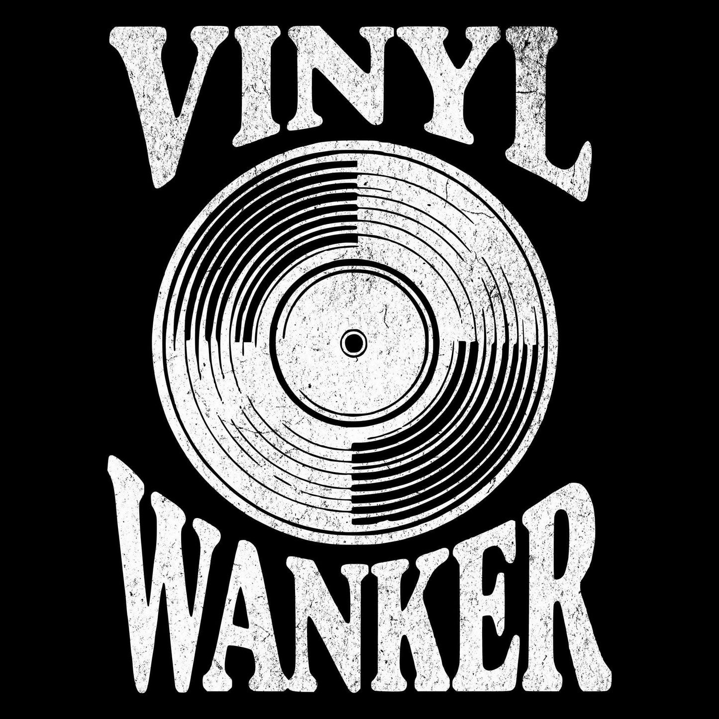 Vinyl Wanker T-Shirt Vinyl Wanker T-Shirt