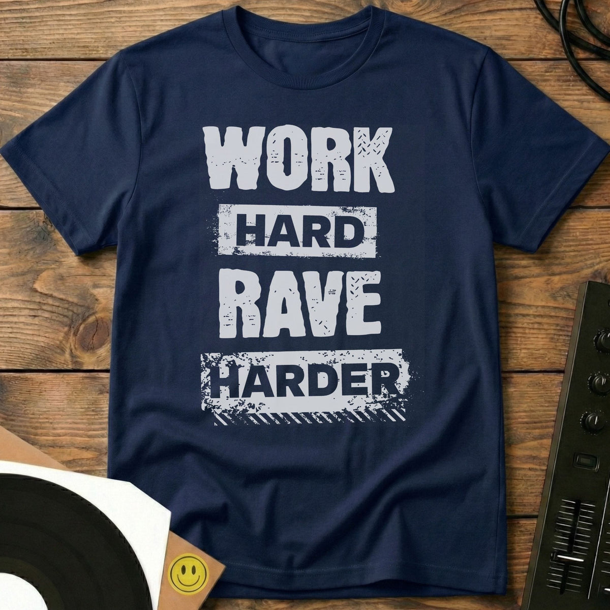 Work Hard, Rave Harder T-Shirt Navy / S Work Hard, Rave Harder T-Shirt