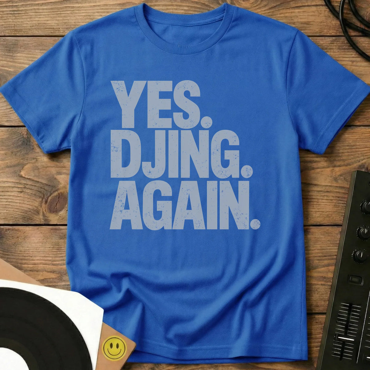 Yes. DJing. Again t-shirt in Royal