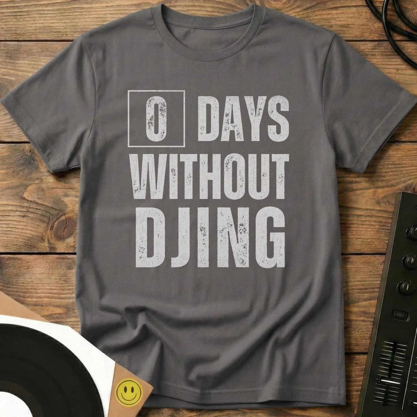 0 Days Without DJing T-Shirt Charcoal / S 0 Days Without DJing T-Shirt