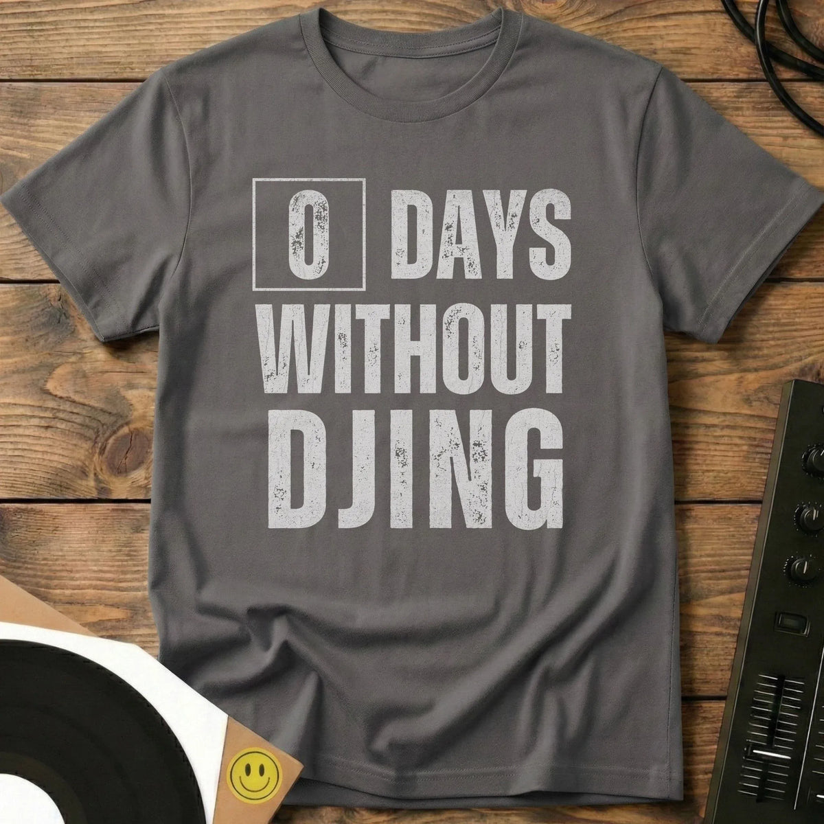 0 Days Without DJing T-Shirt Charcoal / S 0 Days Without DJing T-Shirt