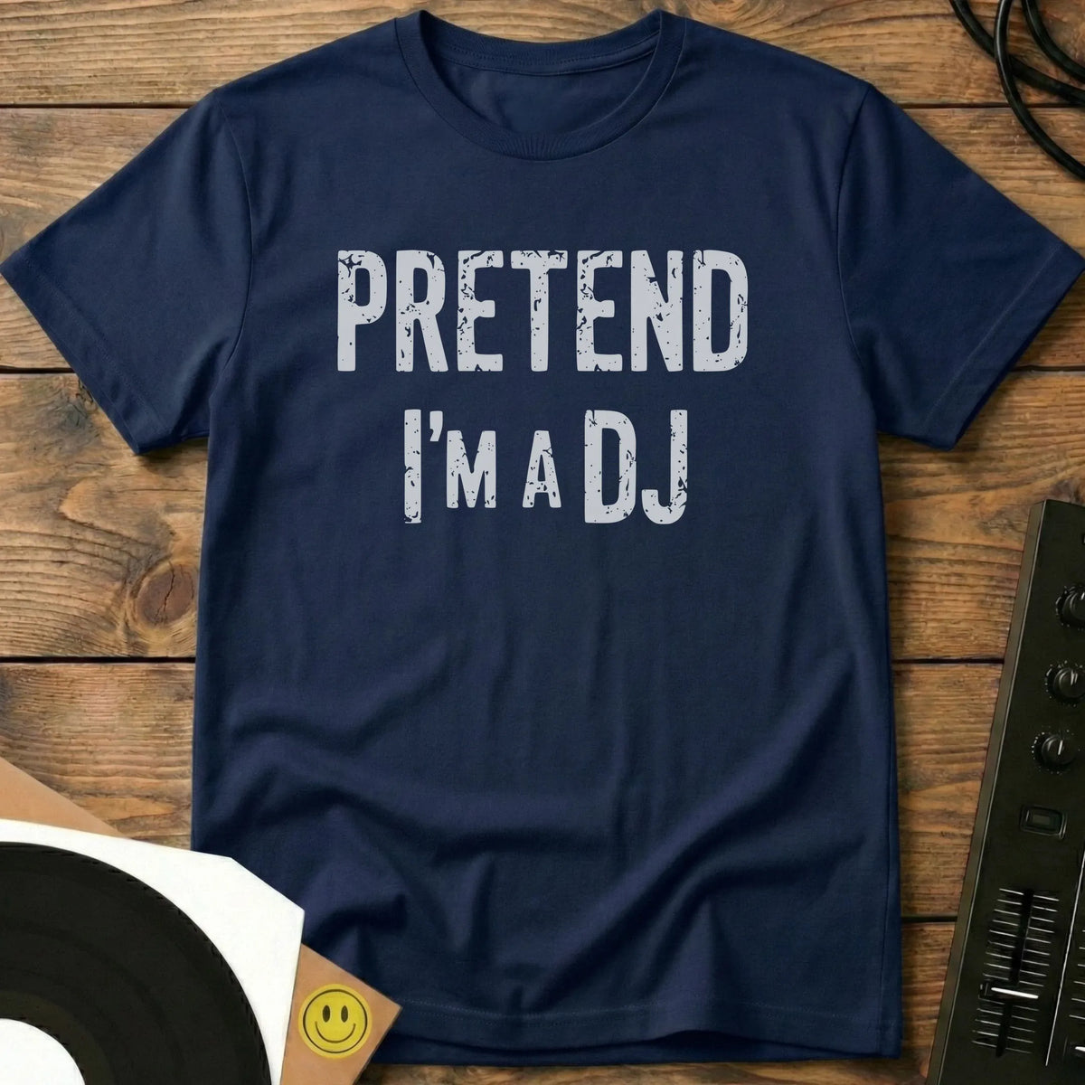 Pretend I'm A DJ T-Shirt Navy / S Pretend I'm A DJ T-Shirt
