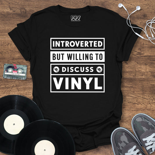 Introverted But Willing To Discuss Vinyl T-Shirt