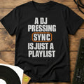 A DJ Pressing Sync T-Shirt Black / S A DJ Pressing Sync T-Shirt