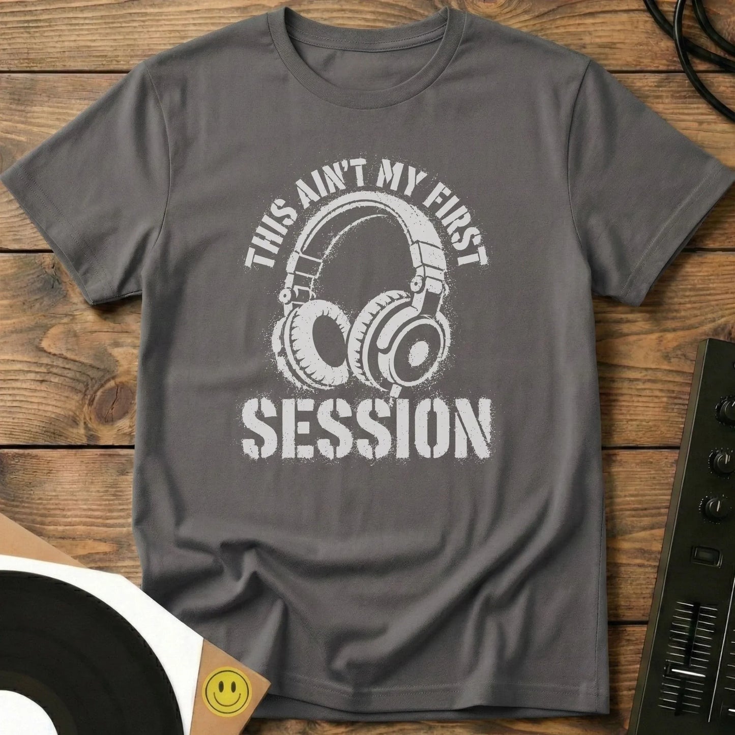 Ain't My First Session T-Shirt Charcoal / S Ain't My First Session T-Shirt