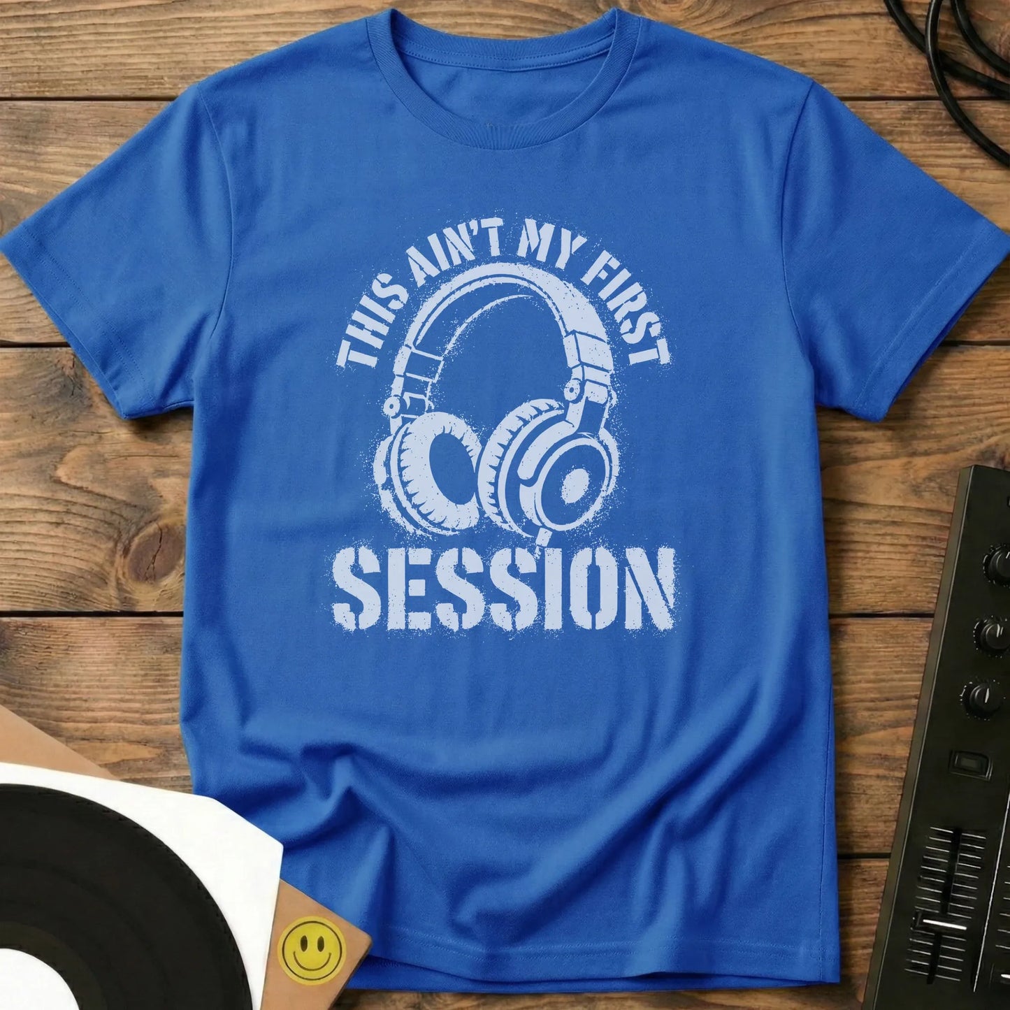 Ain't My First Session T-Shirt Royal / S Ain't My First Session T-Shirt