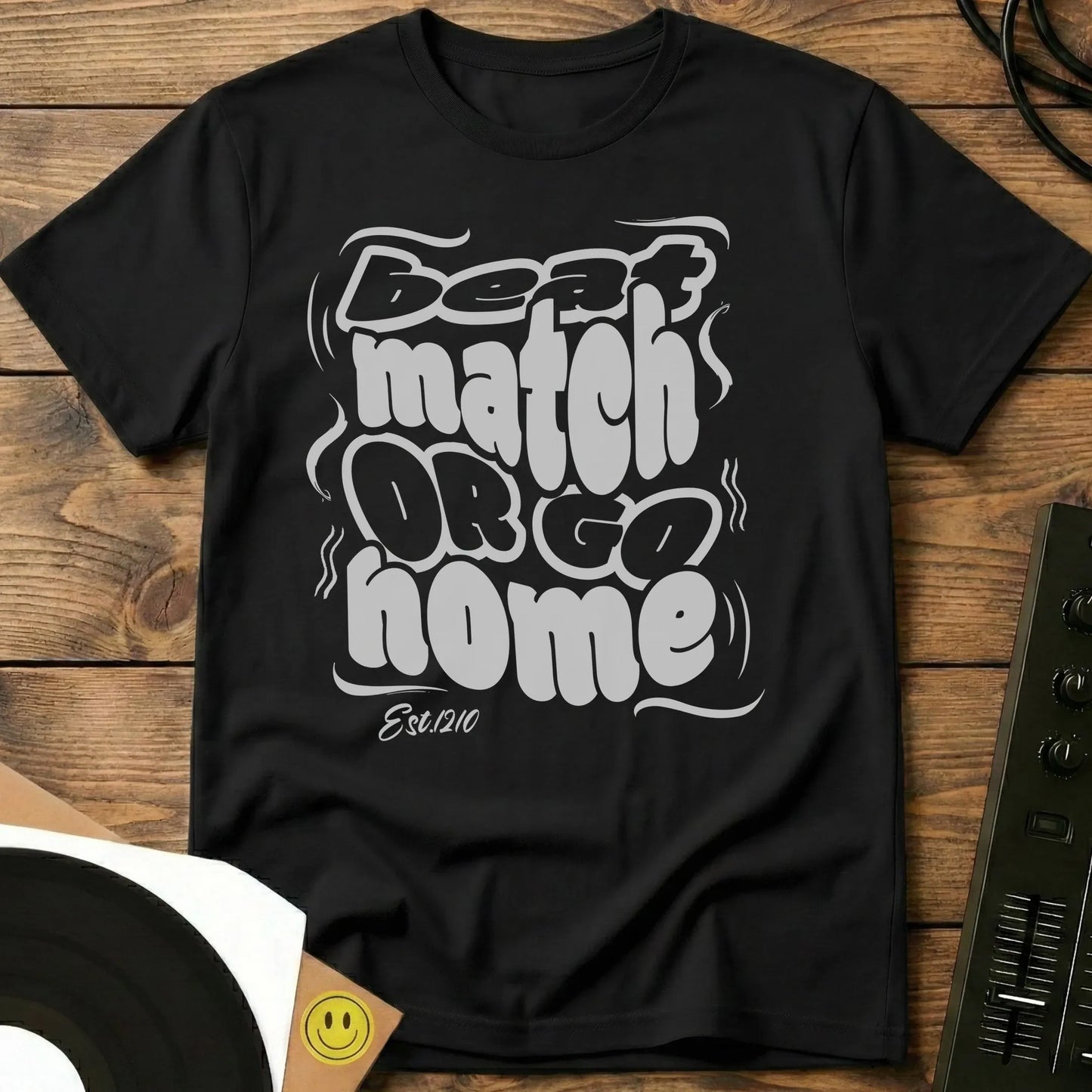 Beat Match Or Go Home T-Shirt Black / S Beat Match Or Go Home T-Shirt