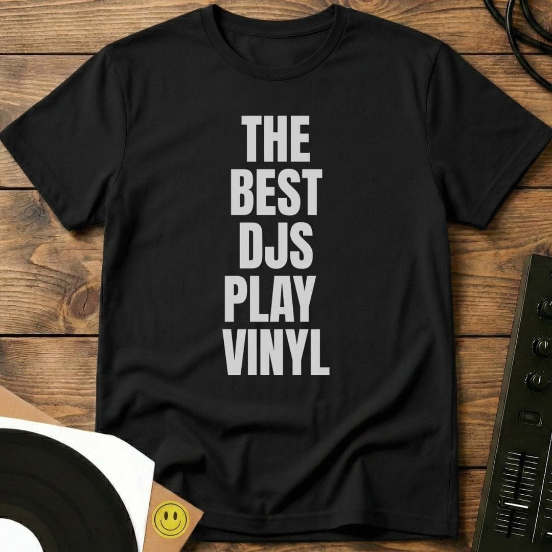 Best DJs Play Vinyl T-Shirt Black / S Best DJs Play Vinyl T-Shirt