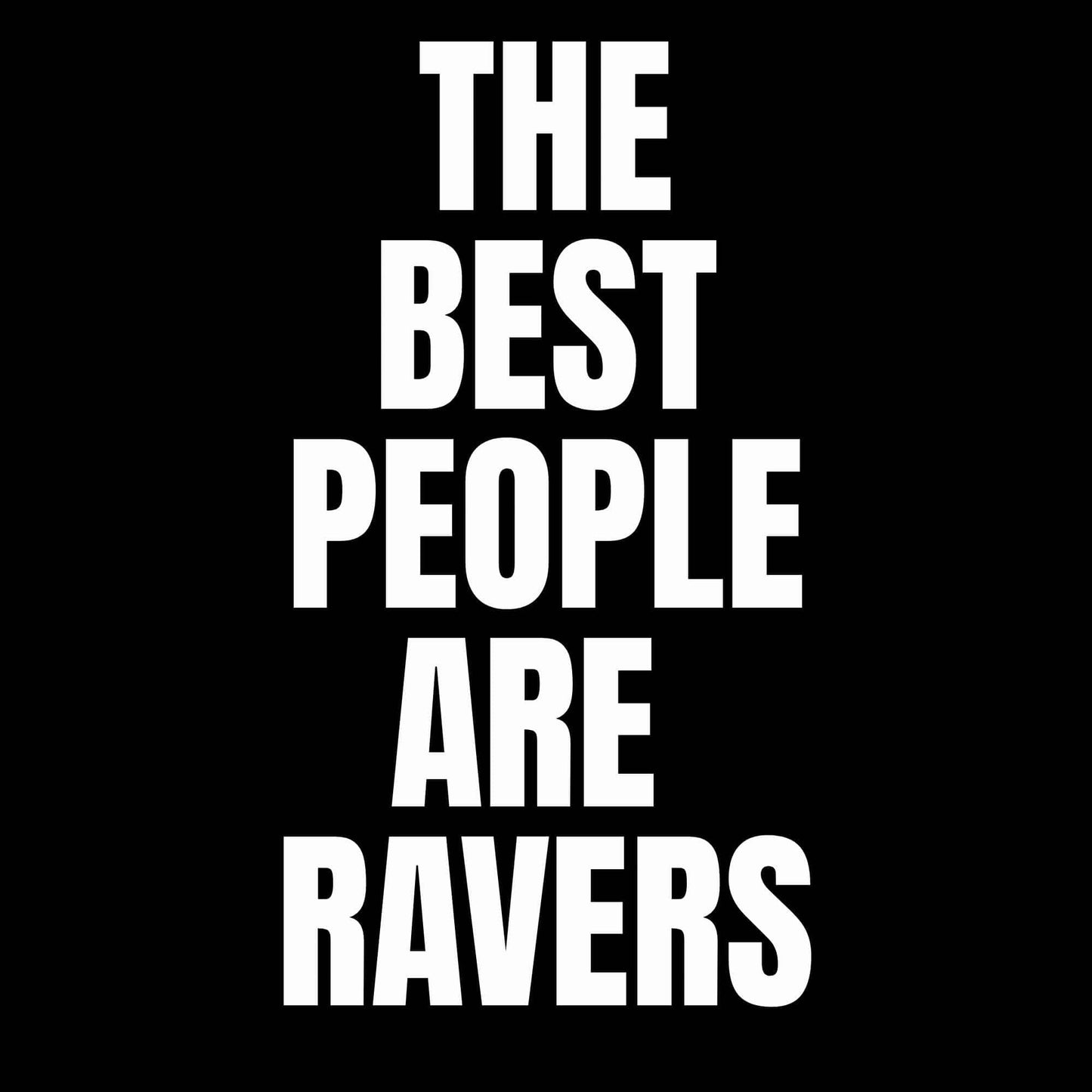 Best People Are Ravers T-Shirt Best People Are Ravers T-Shirt