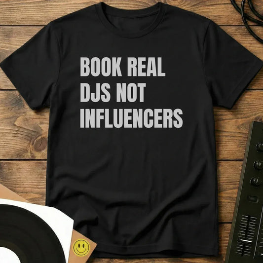 Book Real DJs Not Influencers T-Shirt Black / S Book Real DJs Not Influencers T-Shirt