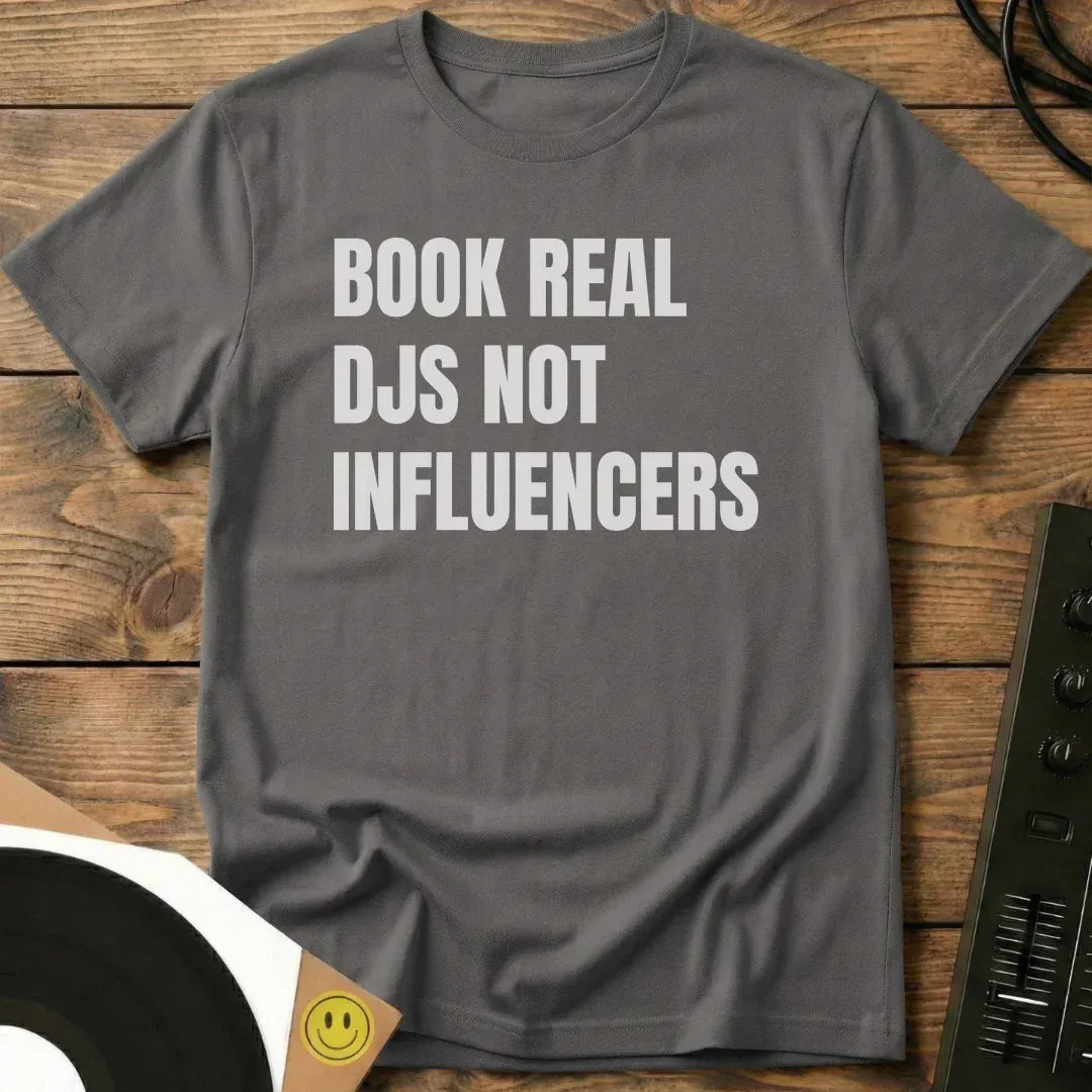 Book Real DJs Not Influencers T-Shirt Charcoal / S Book Real DJs Not Influencers T-Shirt