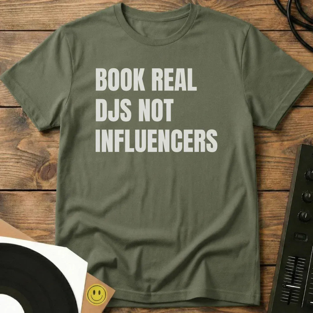 Book Real DJs Not Influencers T-Shirt Military Green / S Book Real DJs Not Influencers T-Shirt