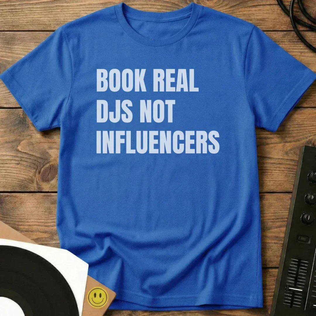 Book Real DJs Not Influencers T-Shirt Royal / S Book Real DJs Not Influencers T-Shirt