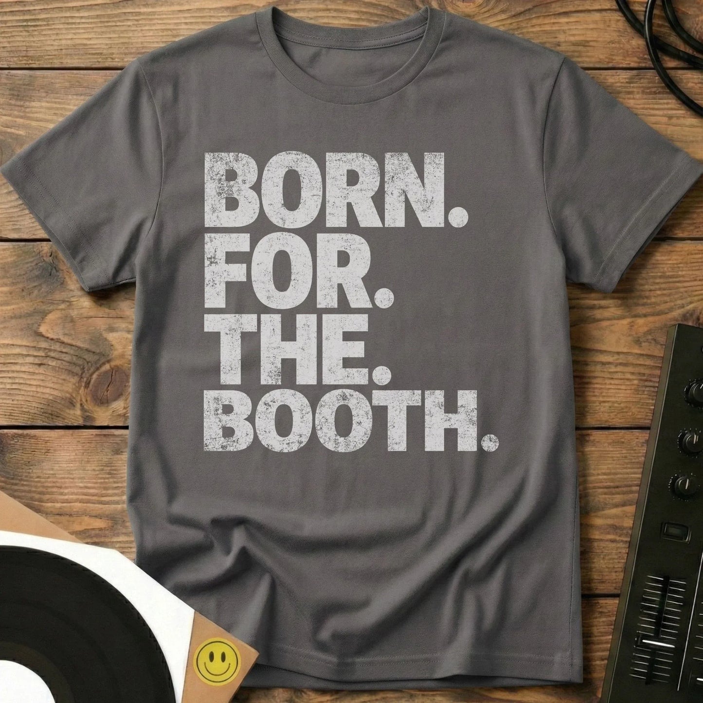 Born For The Booth T-Shirt Charcoal / S Born For The Booth T-Shirt