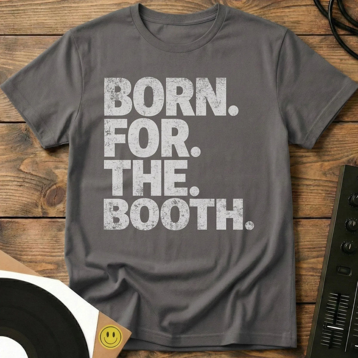 Born For The Booth T-Shirt Charcoal / S Born For The Booth T-Shirt