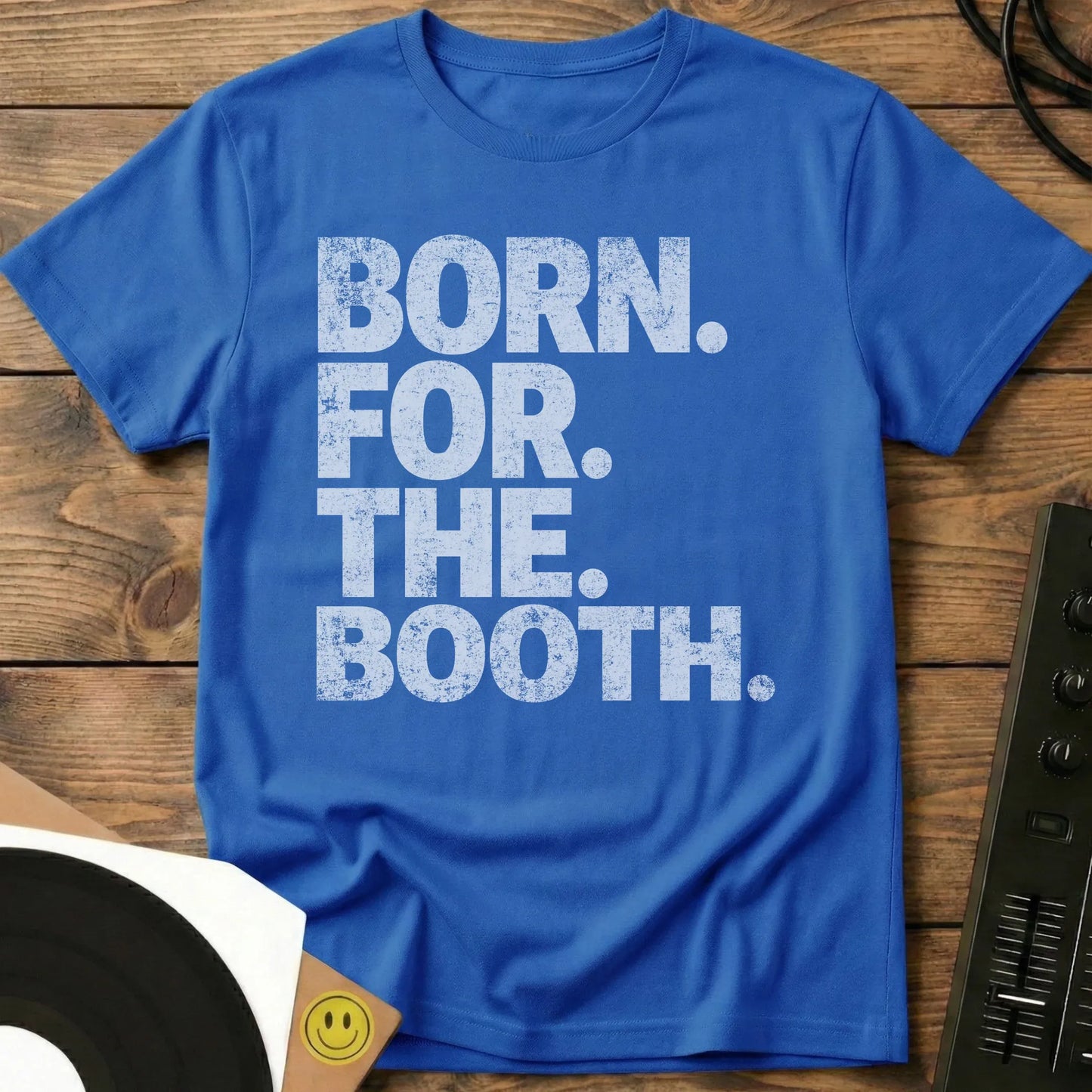 Born For The Booth T-Shirt Royal / S Born For The Booth T-Shirt