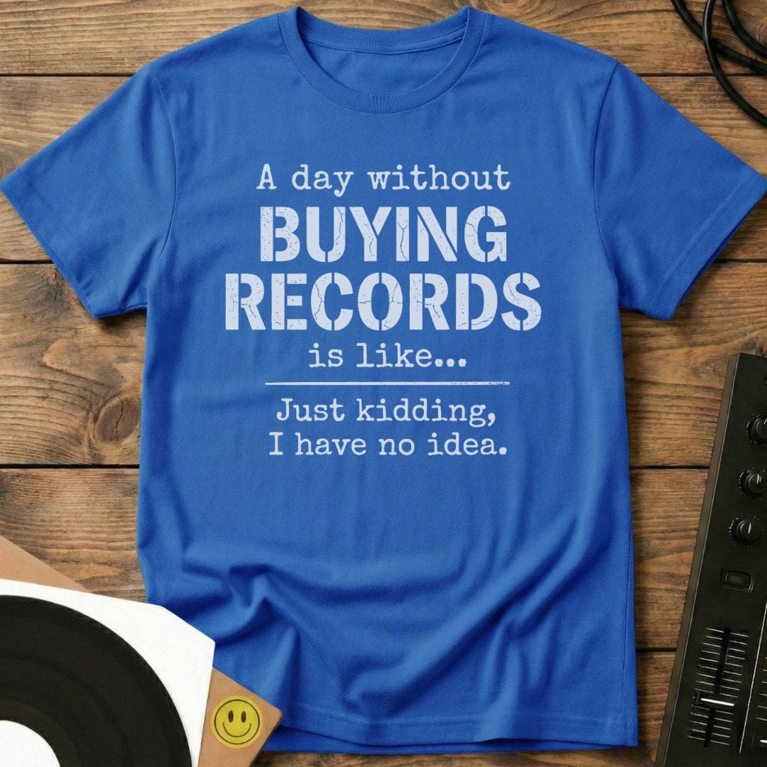 Day Without Buying Records T-Shirt Royal / S Day Without Buying Records T-Shirt