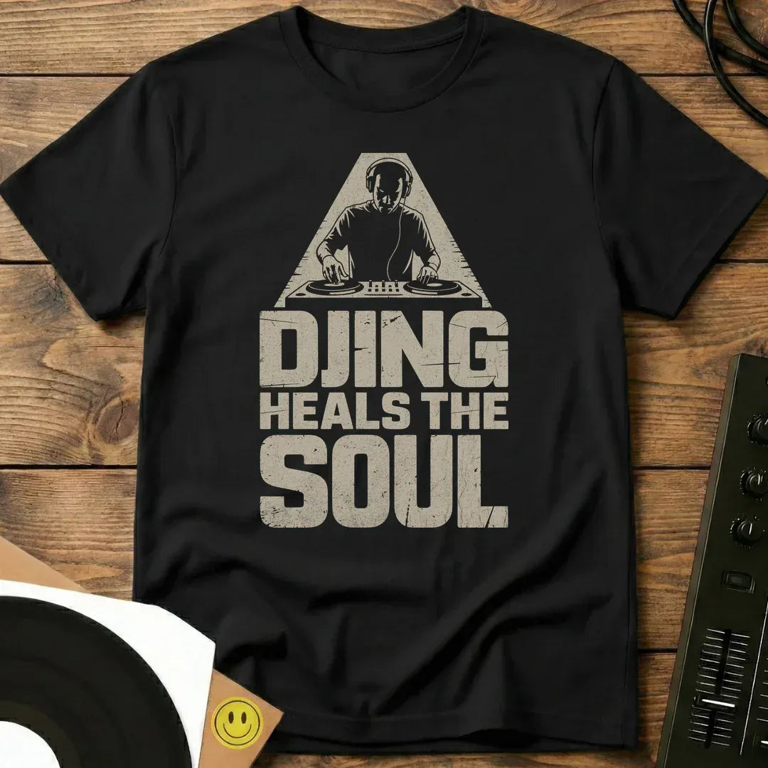 DJing Heals The Soul T-Shirt Black / S DJing Heals The Soul T-Shirt