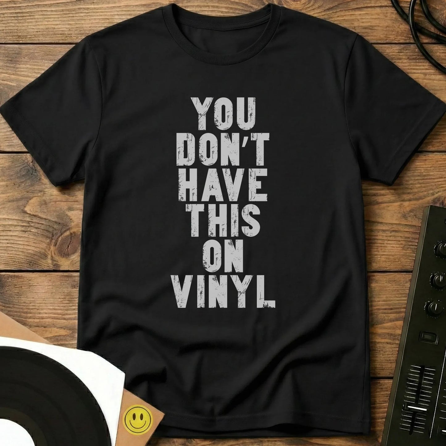 Don't Have This On Vinyl White T-Shirt Black / S Don't Have This On Vinyl White T-Shirt