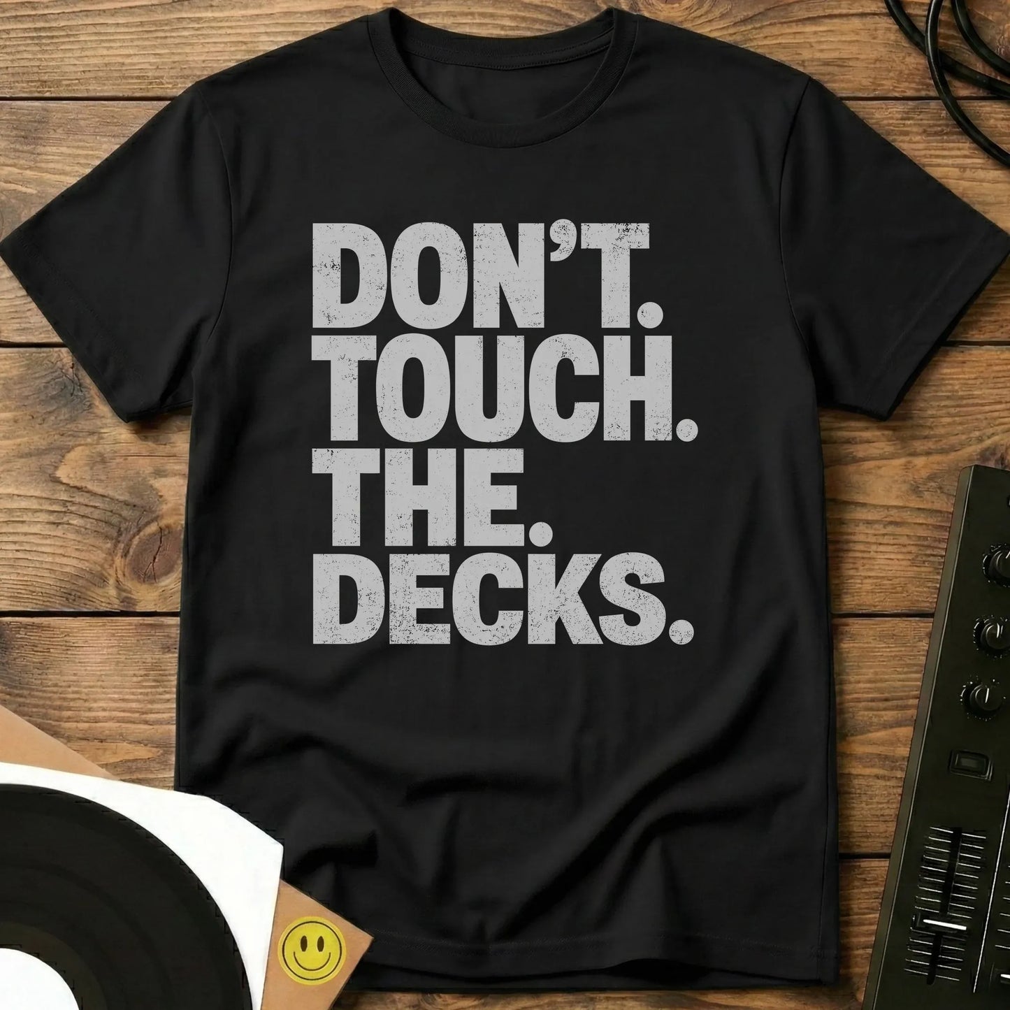 Don't Touch The Decks T-Shirt Black / S Don't Touch The Decks T-Shirt