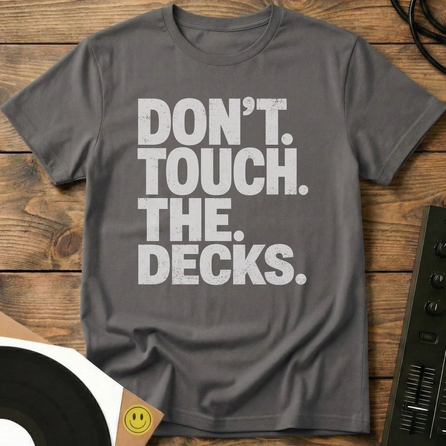 Don't Touch The Decks T-Shirt Charcoal / S Don't Touch The Decks T-Shirt