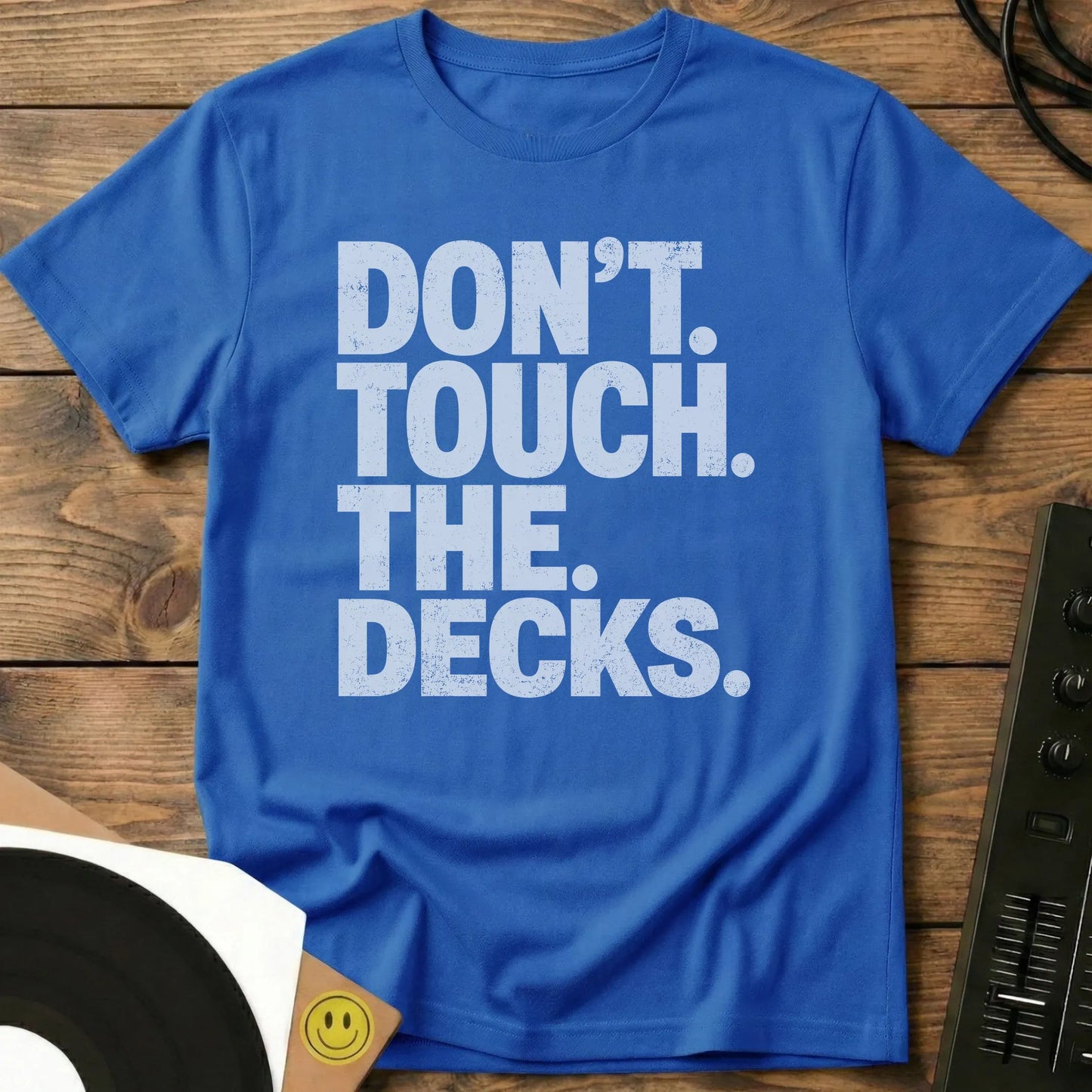 Don't Touch The Decks T-Shirt Royal / S Don't Touch The Decks T-Shirt