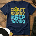 Don’t Worry Keep Raving T-Shirt Navy / S Don’t Worry Keep Raving T-Shirt