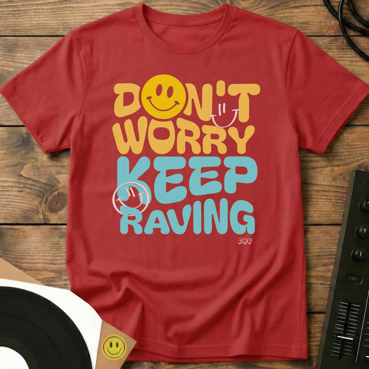 Don’t Worry Keep Raving T-Shirt Red / S Don’t Worry Keep Raving T-Shirt