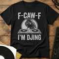 F-CAW-F I'm DJing T-Shirt Black / S F-CAW-F I'm DJing T-Shirt
