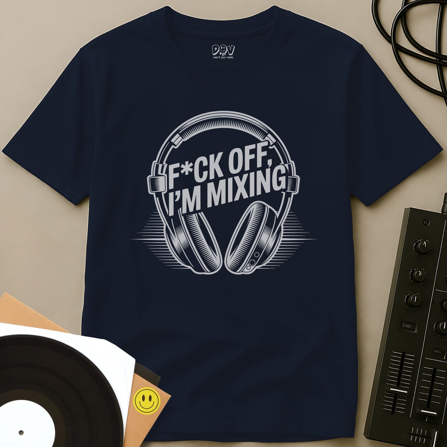 F*ck Off, I’m Mixing T-Shirt Navy / S F*ck Off, I’m Mixing T-Shirt