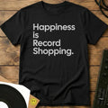 Happiness Is Record Shopping T-Shirt Black / S Happiness Is Record Shopping T-Shirt
