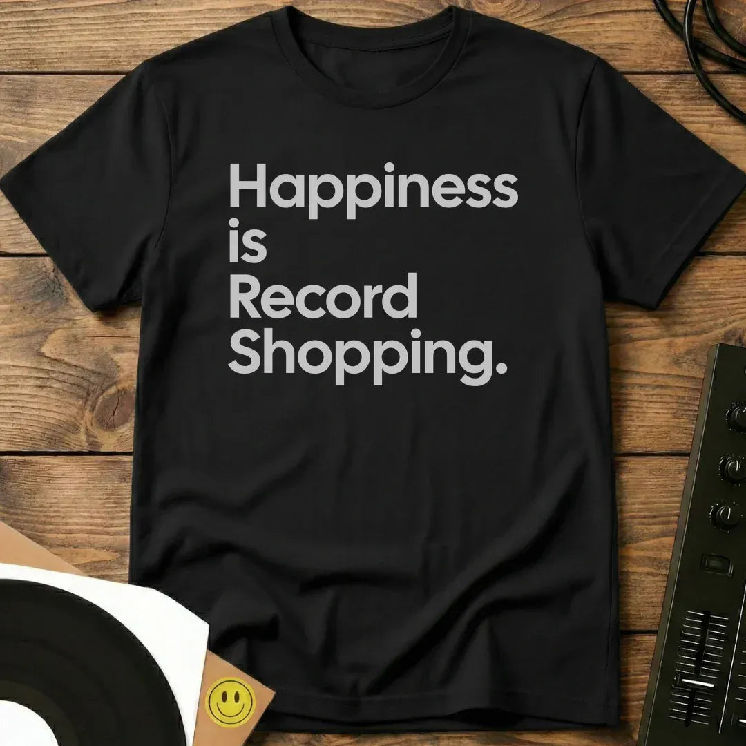 Happiness Is Record Shopping T-Shirt Black / S Happiness Is Record Shopping T-Shirt