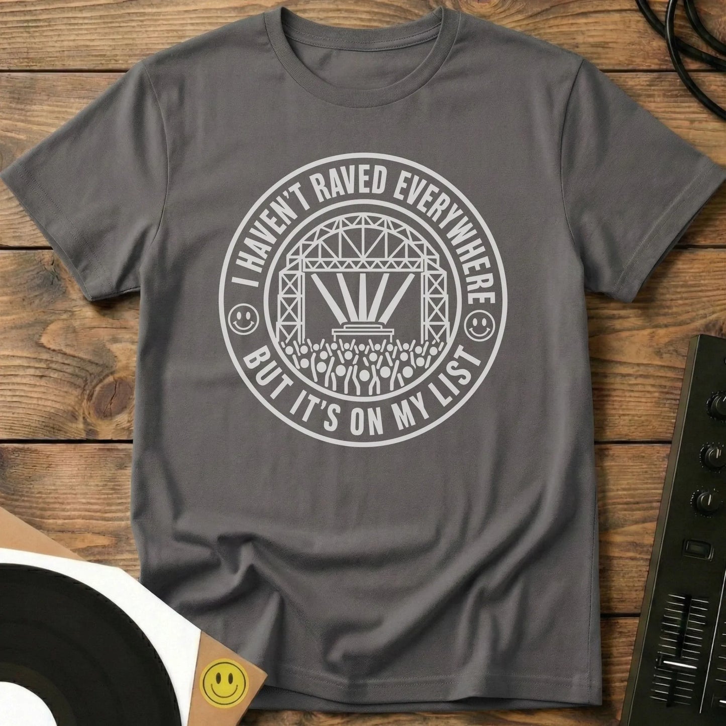 Haven't Raved Everywhere T-Shirt Charcoal / S Haven't Raved Everywhere T-Shirt